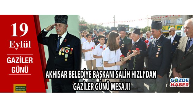 Akhisar Belediye Başkanı Salih Hızlı’dan Gaziler Günü Mesajı