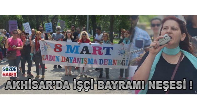 Akhisar’da İşçi Bayramı Neşesi !