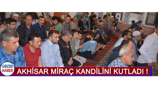 Akhisar Miraç Kandilini Kutladı !