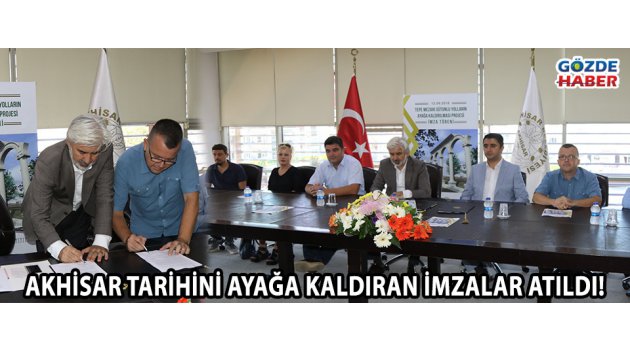 Akhisar tarihini ayağa kaldıran imzalar atıldı