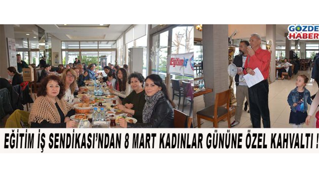 Eğitim İş Sendikasından 8 Mart Kadınlar Günü Kahvaltısı !