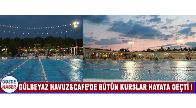Gülbeyaz Havuz&Cafe’de Bütün Kurslar Hayata Geçti !