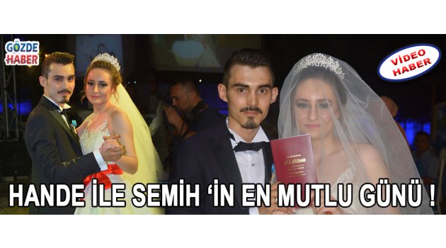 Hande İle Semih ‘in En Mutlu Günü