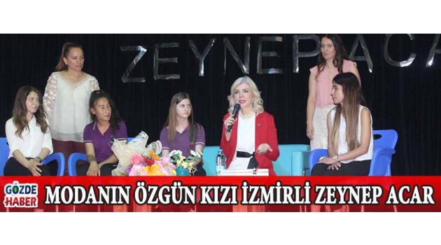 MODANIN ÖZGÜN KIZI İZMİRLİ ZEYNEP ACAR