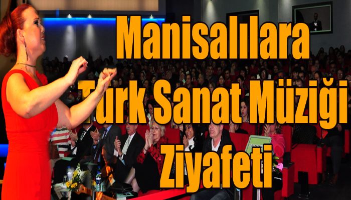 Büyükşehirden Manisalılar’ Türk Sanat Müziği Ziyafeti
