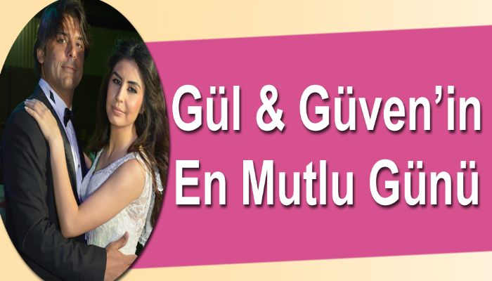 Gül & Güven’in En Mutlu Günü