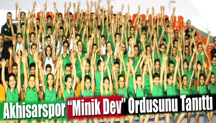 Akhisarspor “Minik Dev” Ordusunu Tanıttı