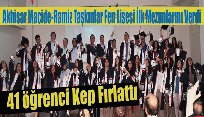 Akhisar Macide-Ramiz Fen Lisesi İlk Mezunları Verdi
