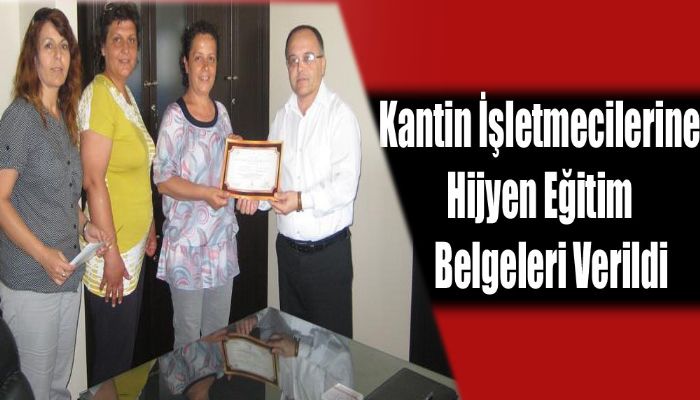 Kantin İşletmecilerine Hijyen Eğitim Belgeleri Verildi