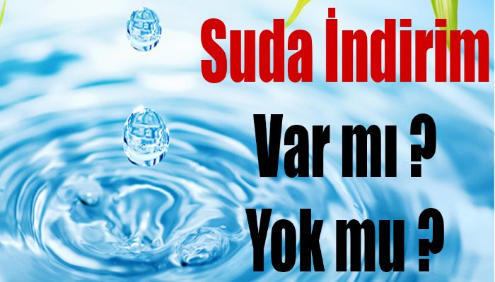 Suda İndirim Var mı ? Yok mu ?