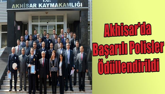 Akhisar'da Başarılı Polisler Ödüllendirildi