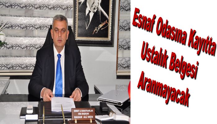 Esnaf Odasına Kayıtta Ustalık Belgesi Aranmayacak