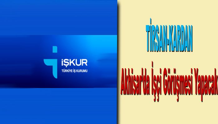 TİRSAN-KARDAN Akhisar’da İşçi Görüşmesi Yapacak