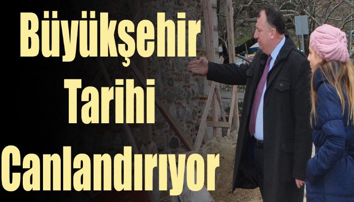Büyükşehir Tarihi Canlandırıyor