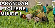 2 Bakan’dan Çiftçilere Müjde !