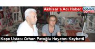 Akhisar'lı Keçe Ustası Orhan Patoğlu Hayatını Kaybetti