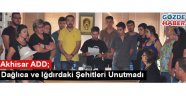 Akhisar ADD;Dağlıca ve Iğdırdaki Şehitleri Unutmadı
