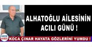Koca Çınar Hayata Gözlerini Yumdu !