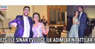 Ezgi ile Sinan Evliliğe İlk Adımlarını Attılar !