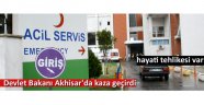 Devlet Bakanı Akhisar'da kaza geçirdi