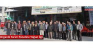 Organik Tarım Paneline Yoğun İlgi