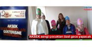 AKSEK sevgi çocukları özel gece yapacak
