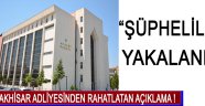 Akhisar Adliyesinden Rahatlatan Açıklama !