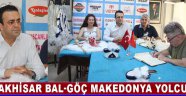Akhisar BAL-GÖÇ Makedonya Yolcusu !