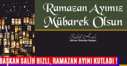 Akhisar Belediye Başkanı Salih Hızlı, Ramazan ayını kutladı !