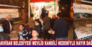 Akhisar Belediyesi Mevlid Kandili Nedeniyle Hayır Dağıttı