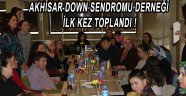 Akhisar Down Sendromu Derneği ilk kez toplandı !
