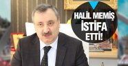 Halil Memiş istifa etti