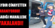 İki aydır cinayetten aranıyordu yaşadığı mahallede yakalandı!