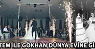 Meltem ile Gökhan Dünya Evine Girdi !
