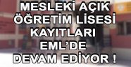 MESLEKİ AÇIK ÖĞRETİM LİSESİ KAYITLARI EML’DE DEVAM EDİYOR !