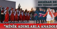 "MİNİK ADIMLARLA ANADOLU”