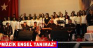“Müzik Engel Tanımaz”