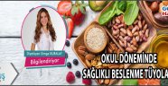 OKUL DÖNEMİNDE SAĞLIKLI BESLENME TÜYOLARI