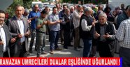 Ramazan Umrecileri Dualar Eşliğinde Uğurlandı !