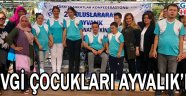 SEVGİ ÇOCUKLARI AYVALIK’DA